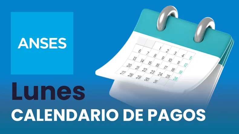 Anses: Calendarios de pagos del lunes 13 de mayo
