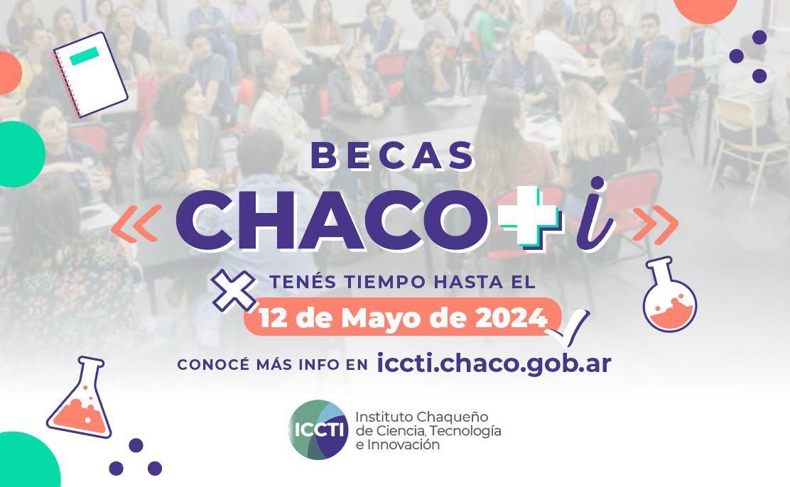 «Becas Chaco+ i»: El ICCTI abrió una nueva convocatoria para estudiantes avanzados que quieran dar sus primeros pasos en investigación