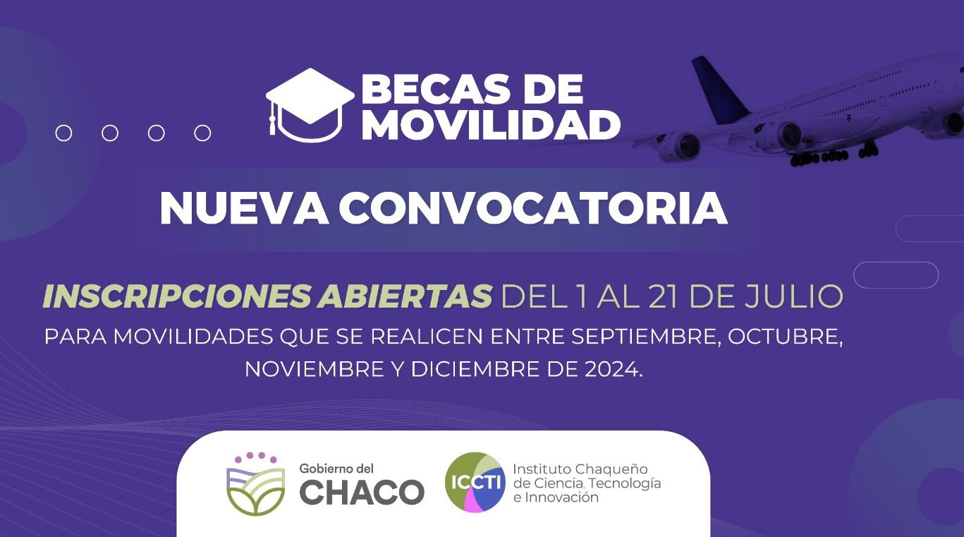 El Gobierno del Chaco abrió un nuevo llamado de Becas de Movilidad  para investigadores y emprendedores